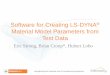 Software for Creating LS-DYNA Material Model … the materials core of manufacturing enterprises Software for Creating LS-DYNA® Material Model Parameters from Test Data Eric Strong,