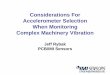 Considerations For Accelerometer Selection When … Sensors Accel Presentation 0116.pdf · Considerations For Accelerometer Selection When Monitoring Complex Machinery Vibration 