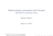 Optimal policy computation with Dynare - · PDF fileOptimal policy computation with Dynare MONFISPOL workshop, Stresa ... policy in DSGE models ... Dynare code var pai, c, n, r, a;