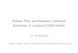 Kalman Filter and Maximum Likelihood Estimation of ...mx.nthu.edu.tw/~tkho/DSGE/lecture4.pdf · Kalman Filter and Maximum Likelihood Estimation of Linearized DSGE ... solution of