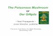 The Poisonous Mushroom or Der Giftpilz - Richard A. Gairprofessorgair.com/poisonous-mushroom-with.pdfDer Giftpilz, the German word for toadstool , was a publication of Julius Streicher's