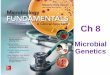 Microbial Genetics - Las Positas Collegelpc1.clpccd.cc.ca.us/.../M_Lects_FS16/M_C_Ch8_FS16_s_Genetics.pdf · •Explain the defining characteristics of a recombinant organism. 