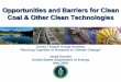 Opportunities and Barriers for Clean Coal & Other Clean · PDF file · 2016-03-29Opportunities and Barriers for Clean Coal & Other Clean Technologies ... (200-800 MW) subcritical