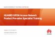 HUAWEI GPON Access Network Product Pre-sales  · PDF fileHuawei Technologies releases an annual report with consolidated financial statements audited by KPMG
