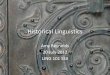 Historical Linguistics - Amy Reynoldsamyrey.web.unc.edu/files/2012/06/LING101-Historical21.pdf•Gaulish –Italic (Romance) ... (Oxford English Dictionary) –Greek >(borrowing) Latin