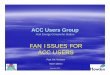 ACC Users Group Users Group Xcel Energy Comanche Station FAN ISSUES FOR ACC USERS ... Blade tracking Tip clearance Fasten and torque all hardware Vibration signature