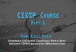 CISSP COURSE - Cloudinary · PDF filereproduction prohibited overview isc2 requirements on individuals these include: • background • five years experience in any of the 10 domains