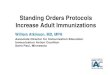 Standing Orders Protocols Increase Adult Immunizations In this session we will discuss: • What are standing orders and who recommends them? • Essential components of standing orders