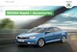 ŠKODA Rapid – Accessories - skoda-auto.by KODA_Rapid_-_Accessories_  · PDF fileThe ŠKODA Rapid is a practical family car, which will prove itself in everyday life situations