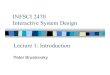 INFSCI 2470 Interactive System Design Lecture 1: …peterb/2470-152/L1.pdf ·  · 2014-01-09INFSCI 2470 Interactive System Design Peter Brusilovsky Lecture 1: ... – Get an introduction