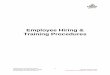 Employee Hiring and Training Procedures BINDER -  · PDF fileEmployee Hiring & Training Procedures 1 ... day of employment. ... Bulletin Board, First Aid Kit Clock-in / Clock-out