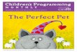 Children’s Programming - ALA · PDF fileThe Perfect Pet Children’s Programming ... Dumb Bunnies Go to the Zoo (Blue sky, 2009) ... pussycat, where have you been? I’ve been to