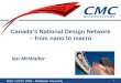 Canada’s National Design Network – from nano to …asdn.net/ngc2009/presentations/presentations Archive...Canada’s National Design Network – from nano to macro 2 Agenda •