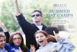 SUMMER DAY CAMPS UCC Summer Camps 2018 Our Features • Morning drop-off starting at 8:30 a.m. • Free extended child care until 5:30 p.m. • Open on all statutory holidays • All