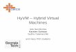 HyVM – Hybrid Virtual Machines - computing.ornl.govcomputing.ornl.gov/workshops/FallCreek09/presentations/k_schwan.pdf · •Fusion modeling ... dynamic resource management for