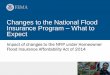 Changes to the National Flood Insurance Program – … to the National Flood Insurance Program – What to Expect Impact of changes to the NFIP under Homeowner Flood Insurance Affordability