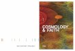 COSMOLOGY & FAITH - Big History Project & FAITH By John F. Haught, adapted by Newsela 2 3 Since the beginning of human existence on our planet, people have asked questions of a religious