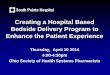 Creating a Hospital Based Bedside Delivery Program to ...c.ymcdn.com/sites/ · PDF fileBedside Delivery Program to Enhance the Patient Experience ... • Rehab/assisted living/skilled