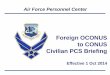 Foreign OCONUS to CONUS Civilian PCS · PDF fileForeign OCONUS to CONUS Civilian PCS Briefing ... Office of Personnel Management PCS ... Order has been reviewed and sent back to technician