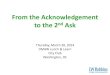From the Acknowledgement to the 2nd - dmaw. · PDF fileFrom the Acknowledgement to the 2nd Ask Thursday, March 20, ... Should look and feel like a personal letter or thank ... Adding
