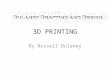 3D PRINTING - WordPress.com… · PPT file · Web view · 2014-04-032014-04-03 · What is 3D Printing? Many pro’s to additive vs. cons w/subtractive. Only use as much material