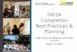 FAFSA Completion Best Practices - Road Map Project Completion Best Practices & Planning High School and Beyond Leadership Institute August 19, 2015 High School and Beyond Leadership