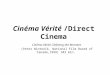 [PPT]Cinema Verite/Direct Cinema - Columbia · Web viewTitle Cinema Verite/Direct Cinema Author jmgaines Last modified by MARIA JANELLI Created Date 11/4/2007 7:12:22 PM Document presentation
