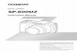 DIGITAL CAMERA SP-600UZ - Olympus · PDF fileThank you for purchasing an Olympus digital camera. Before you start to use your new camera, please read these instructions carefully to