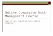 INSTALLATION MANAGEMENT AGENCY - United States …8tharmy.korea.army.mil/safety/safetycamp… · PPT file · Web view · 2006-04-03Online Composite Risk Management Course Part of
