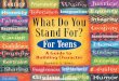What Do You Stand For? For Teens - Free Spirit · PDF fileWhat do you stand for? : for teens—a guide to building character / by ... Printed in the United States of America ... You