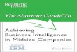 Achieving Business Intelligence in Midsize · PDF fileThe Shortcut Guide to Achieving Business Intelligence in Midsize Companies ... scope creep, for never‐ending ... Achieving Business