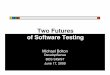 Two Futures of Software Testing - British - BCS Software Testing Michael Bolton DevelopSense BCS SIGIST June 17, 2009 Two Futures