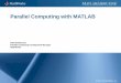 GPU Computing with MATLAB - University of …sbel.wisc.edu/Courses/ME964/2011/Lectures/lecture050… ·  · 2011-05-03Example: Parameter Sweep of ODEs ... GPU Computing with MATLAB