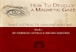 How To Develop a Magnetic Gaze That Attracts Anyone · PDF fileBenefits Of This Training Firm, steady & unfearful gaze . Attracting people to you . Creating attraction from the opposite