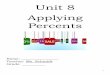 Unit 8 Applying Percents - Ms. Schmidt's Math Classms-schmidt.weebly.com/.../5/9/0/7/59071299/unit_8-_a… ·  · 2017-01-16Unit 8 Applying Percents Name: ... The couple left Lynda