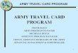 ARMY TRAVEL CARD PROGRAM - · PDF filearmy travel card program. 2. contract & task order: • contract structure: – gsa master contract for all federal agencies – dod task order