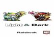 Light & Dark - Alderac Entertainment Group · PDF fileYour game of Light & Dark should ... a coin or bead. Then play a new game ... If players want a tactical game with more options,