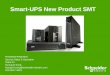 Smart-UPS New Product SMT - YOUNGWOO DIGITAL operation training_Apr… ·  · 2015-08-04Smart-UPS New Product SMT . Contents •Product Information •UPS Operation •Troubleshooting