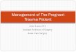 Management of The Pregnant Trauma  · PDF fileManagement of The Pregnant Trauma Patient . ... early hemorrhagic shock . Pharmacotherapy - RSI . Drug. Information. Etomidate
