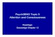 Psych3BN3 Topic 5 Attention and Consciousnesspnb.mcmaster.ca/3bn3/lecturenotes/AttnCness.pdf · Outline • Attention: overt vs covert, exogenous vs endogenous, early vs late •