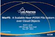 MarFS: A Scalable Near-POSIX File System over Cloud · PDF fileLA-UR-15-27431 . MarFS: A Scalable Near-POSIX File System over Cloud Objects . Kyle E. Lamb HPC Storage Team Lead Nov