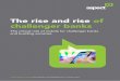 The rise and rise of challenger banks - Aspect Software · PDF fileThe rise and rise . of challenger banks . ... services and 4 per cent offer only telephone banking services. 