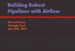 Building Robust Pipelines with Airflow | Wrangle Conference 2017