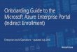 Onboarding Guide to the Microsoft Azure Enterprise Portal ...skysigal.com/_media/it/ad/azure/portal/azureindirecteacustomeron... · Onboarding Guide to the Microsoft Azure Enterprise