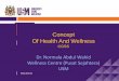 Concept Of Health And Wellness - Universiti Sains Malaysia · PDF fileConcept Of Health And Wellness ... Encourage health awareness & healthy lifestyle activities ... • Oral Health