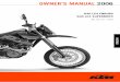 OWNER’S MANUAL 2006 -  · PDF file640 LC4 SUPERMOTO OWNER’S MANUAL 2006 ... Adjust the throttle cable ... The chassis number is stamped on the right side of the