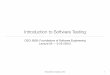 Introduction to Software Testing - Computer Science · PDF fileIntroduction to Software Testing CSCI 5828: ... Goals • Provide introduction to fundamental concepts of software testing