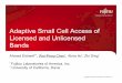 Adaptive Small Cell Access of Licensed and Unlicensed · PDF fileAdaptive Small Cell Access of Licensed and Unlicensed Bands ... LTE inter-cell interference: ... Simulation results