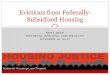 Evictions from Federally- Subsidized · PDF fileEvictions from Federally-Subsidized Housing . ... Failure of a family member to comply with the community ... Other good cause. Same