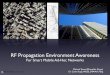 RF Propagation Environment Awareness - Air Power · PDF fileGoal: Optimisation of network operation in urban and suburban environments RF Propagation Environment Awareness (RPEA) stores